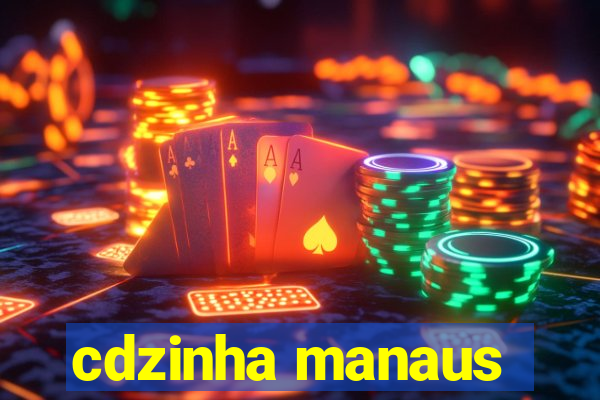 cdzinha manaus